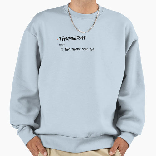 Days Week Sweatshirt - Streetwear Style Unisex - T-Shirt, Sweatshirt, Hoodie