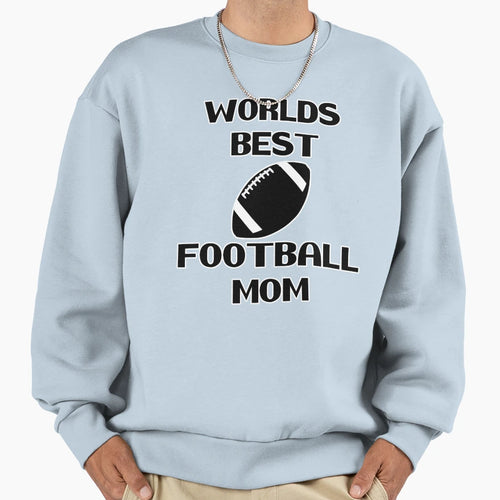 Worlds Best Football Mom Best Loving Sweatshirt - Minimalist Print Unisex - T-Shirt, Sweatshirt, Hoodie