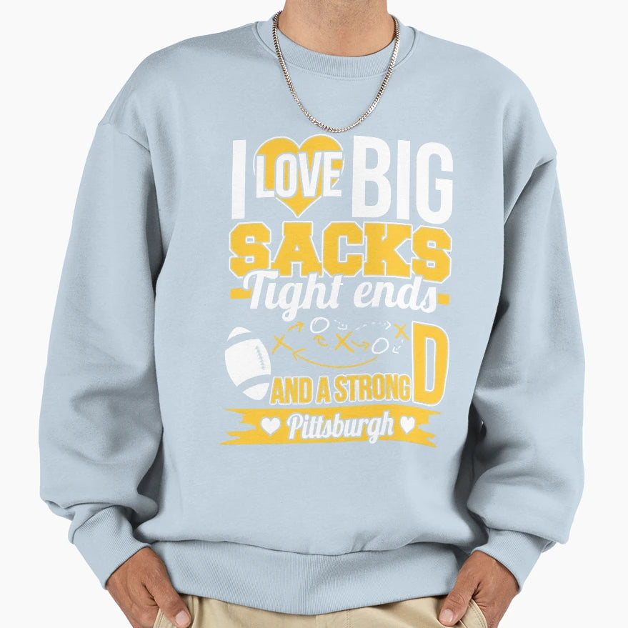 Strong Pittsburgh I Love Big Sacks Sweatshirt - Novelty Apparel Men Women - T-Shirt, Sweatshirt, Hoodie