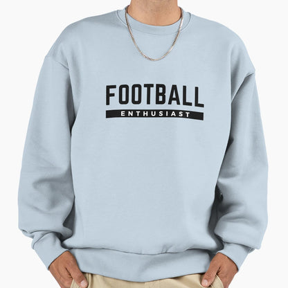 Football Enthusiast Sweatshirt - Casual Everyday Wear Unisex - T-Shirt, Sweatshirt, Hoodie
