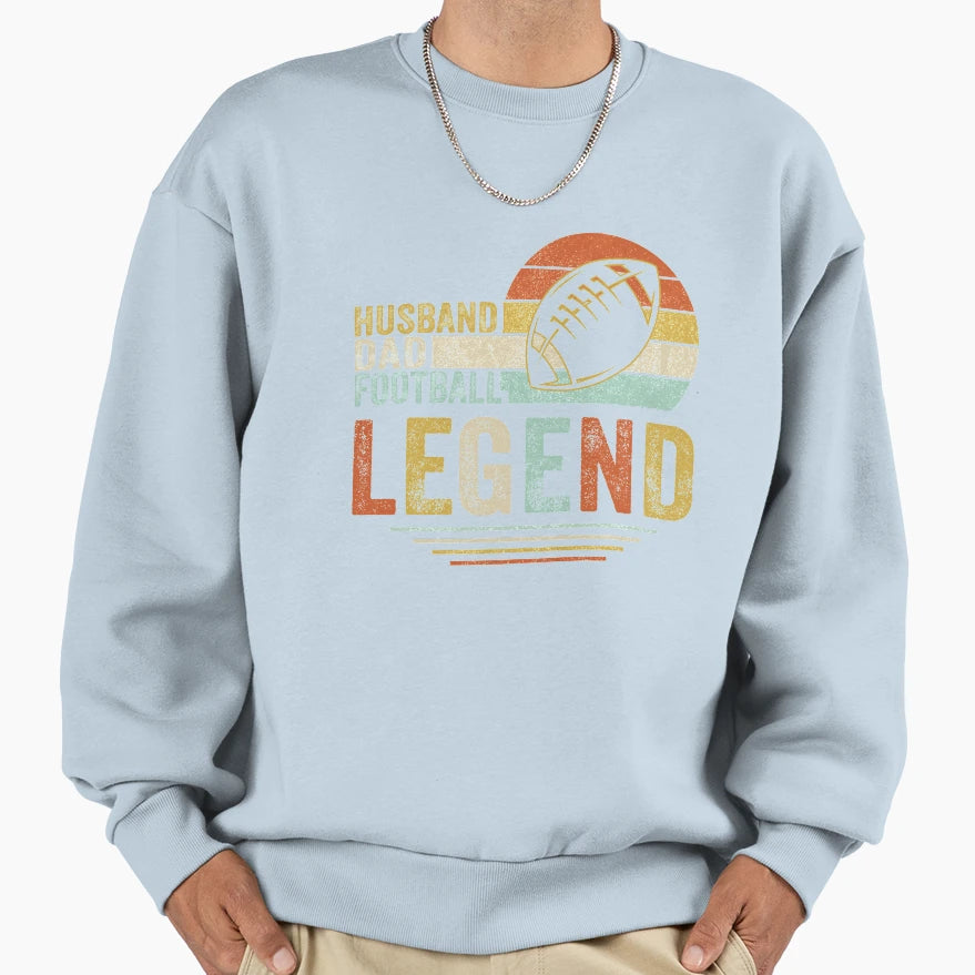 Husband Dad Football Legend Sweatshirt - Casual Everyday Wear for Adults - T-Shirt, Sweatshirt, Hoodie