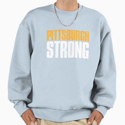 Pittsburgh Strong Fan Sweatshirt - Fun Novelty Design Unisex - T-Shirt, Sweatshirt, Hoodie