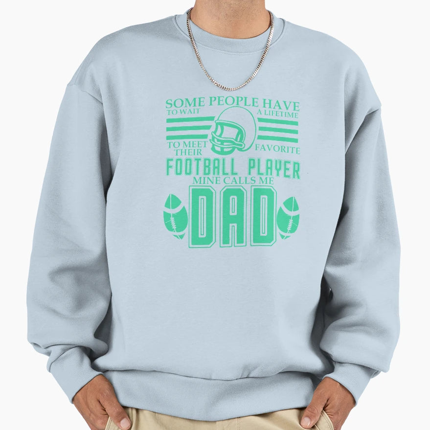 Some People Have To Wait Lifetime Sweatshirt - Fun Novelty Design Unisex - T-Shirt, Sweatshirt, Hoodie