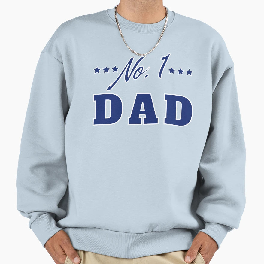 No 1 Dad Funny Dad Life Sweatshirt - Casual Everyday Wear Men Women - T-Shirt, Sweatshirt, Hoodie