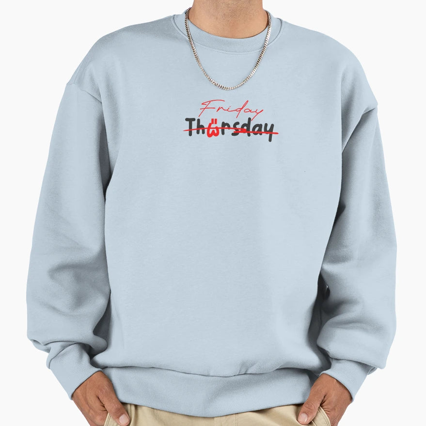 Thursday Crossed Out Friday Sweatshirt - Casual Everyday Wear for Adults - T-Shirt, Sweatshirt, Hoodie
