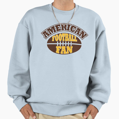 American Football Fan Sweatshirt - Fun Novelty Design Unisex - T-Shirt, Sweatshirt, Hoodie