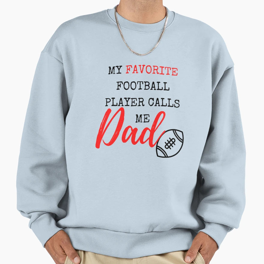 My Favorite Football Player Calls Me Sweatshirt - Custom Art Print Unisex - T-Shirt, Sweatshirt, Hoodie