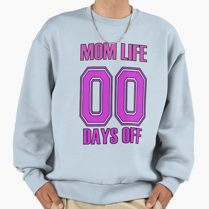 Mom Life No Days Off Football Sweatshirt - Casual Everyday Wear Men Women - T-Shirt, Sweatshirt, Hoodie
