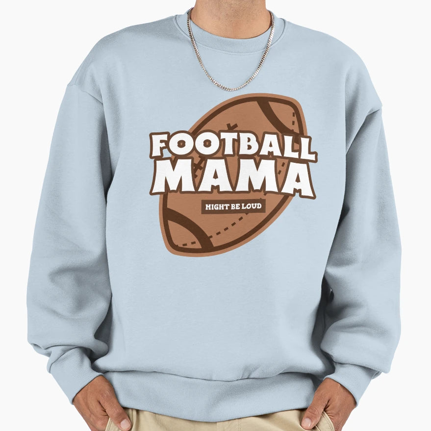 Football Mama Funny Football Mom Sweatshirt - Aesthetic Graphic for Adults - T-Shirt, Sweatshirt, Hoodie