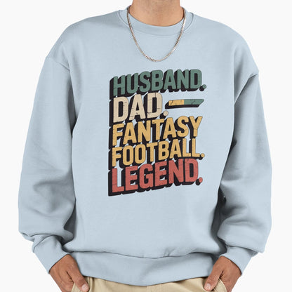 Husband Dad Fantasy Football Legend Sweatshirt - Unique Graphic for Adults - T-Shirt, Sweatshirt, Hoodie