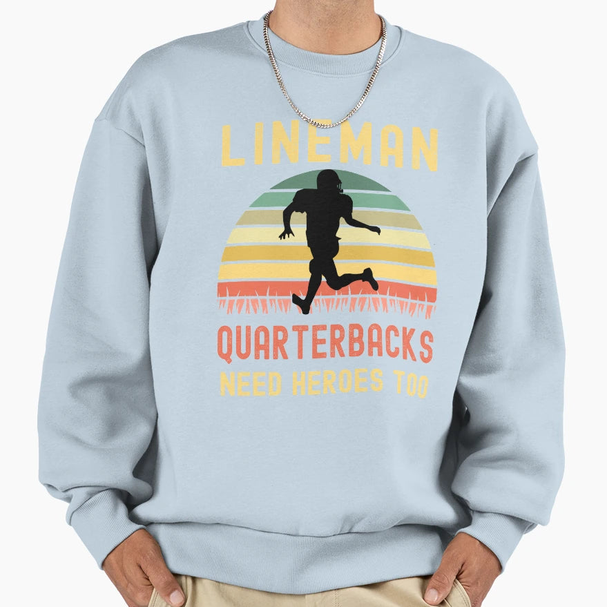 Lineman Because Quarterbacks Need Sweatshirt - Minimalist Print for Adults - T-Shirt, Sweatshirt, Hoodie