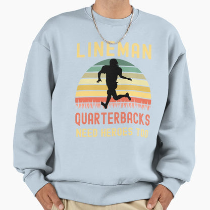Lineman Because Quarterbacks Need Sweatshirt - Minimalist Print for Adults - T-Shirt, Sweatshirt, Hoodie