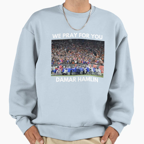 We Pray You Damar Hamlin Sweatshirt - Graphic Print Unisex - T-Shirt, Sweatshirt, Hoodie