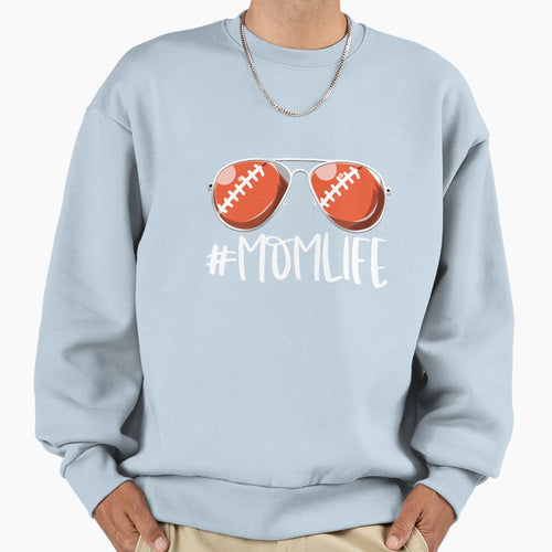 Momlife Football Aviators Sweatshirt - Casual Everyday Wear Men Women - T-Shirt, Sweatshirt, Hoodie