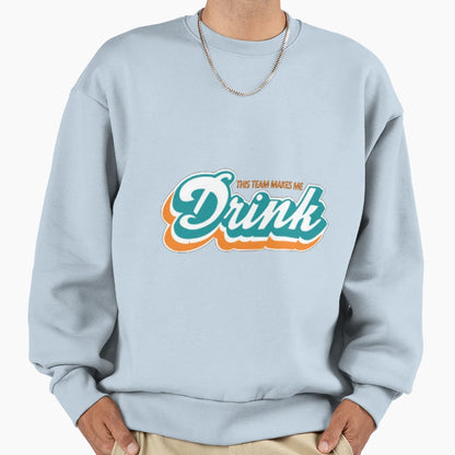Miami Makes Me Drink Gift Sweatshirt - Novelty Apparel Unisex - T-Shirt, Sweatshirt, Hoodie