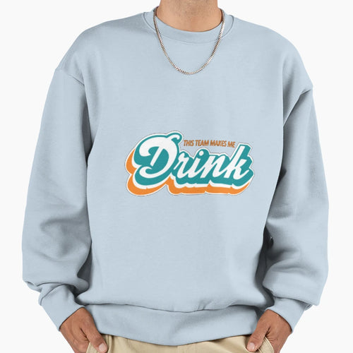 Miami Makes Me Drink Gift Sweatshirt - Novelty Apparel Unisex - T-Shirt, Sweatshirt, Hoodie