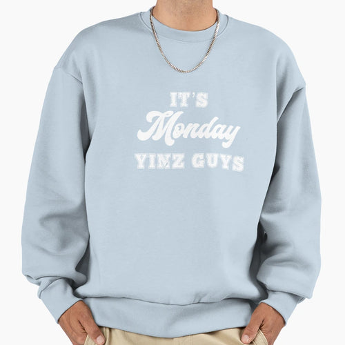 Monday Yinz Guys Funny Yinzer Sweatshirt - Aesthetic Graphic Unisex - T-Shirt, Sweatshirt, Hoodie