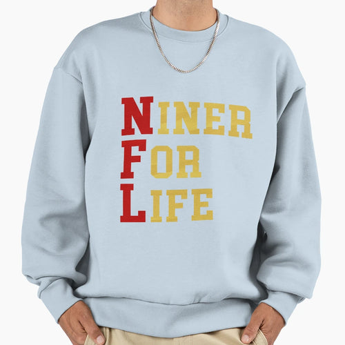 Niner Life Sweatshirt - Trendy Graphic Men Women - T-Shirt, Sweatshirt, Hoodie
