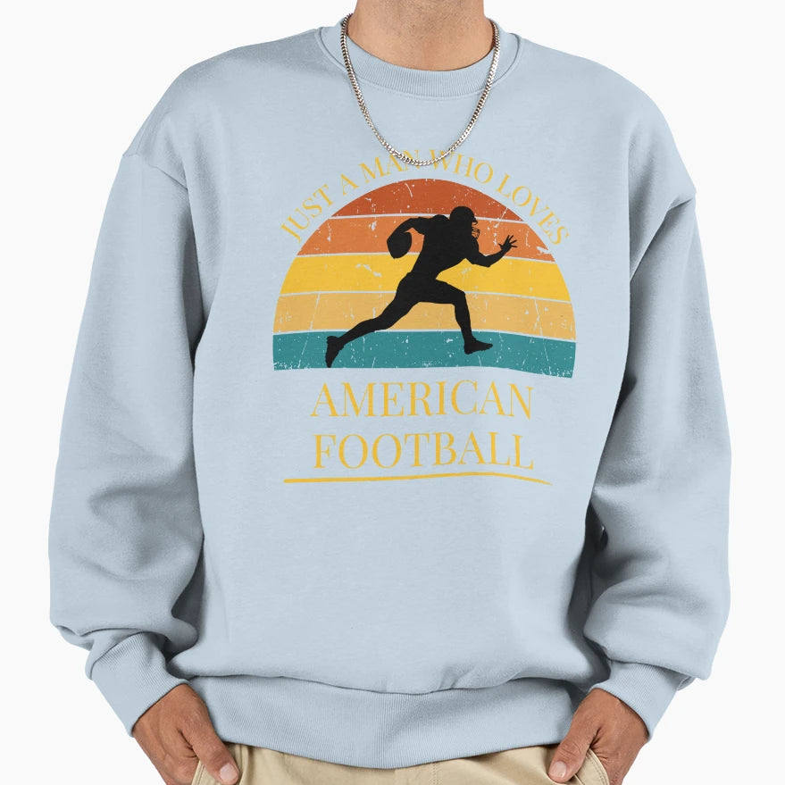 American Football Just Who Loves Sweatshirt - Novelty Apparel Unisex - T-Shirt, Sweatshirt, Hoodie