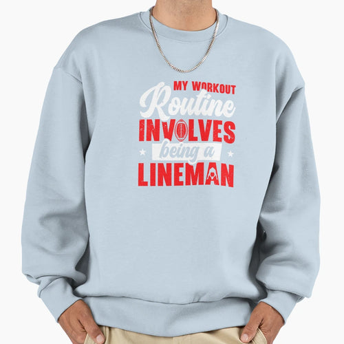 Football Lineman Life Workout Sweatshirt - Aesthetic Graphic Men Women - T-Shirt, Sweatshirt, Hoodie