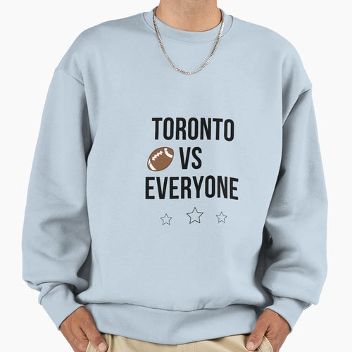 Toronto Vs Everyone Sweatshirt - Minimalist Print Unisex - T-Shirt, Sweatshirt, Hoodie