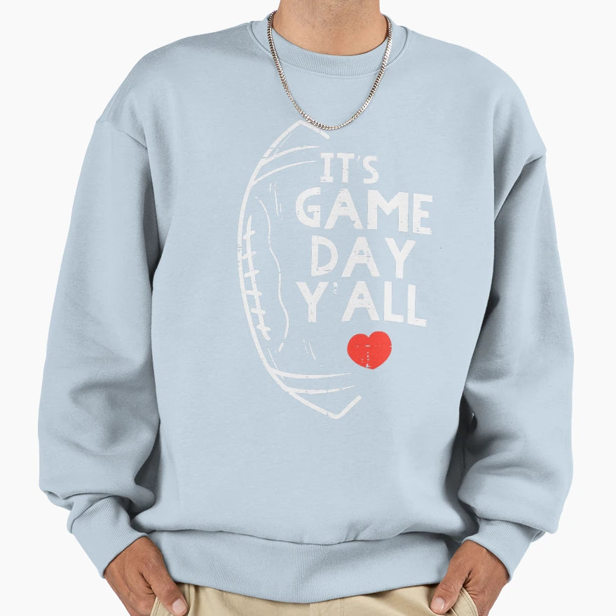 Its Game Day Yall American Football Sweatshirt - Novelty Apparel Men Women - T-Shirt, Sweatshirt, Hoodie