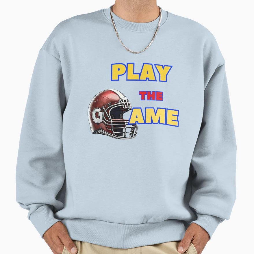 Play Game Sweatshirt - Casual Everyday Wear Unisex - T-Shirt, Sweatshirt, Hoodie