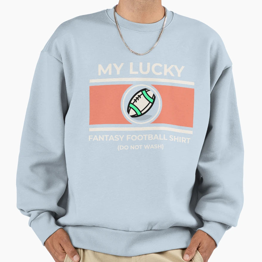 Lucky Fantasy Football T-Shirt - Casual Everyday Wear Men Women - T-Shirt, Sweatshirt, Hoodie