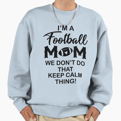 Im Football Mom Sweatshirt - Custom Art Print Men Women - T-Shirt, Sweatshirt, Hoodie