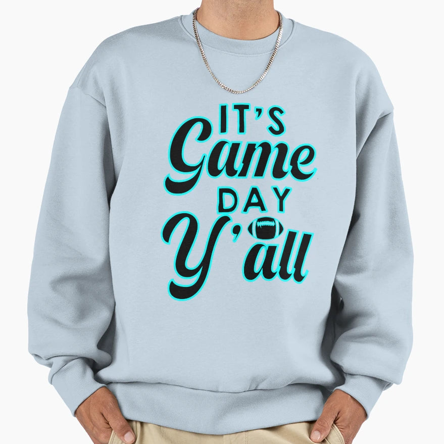 Its Game Day Yall Football Game Day Sweatshirt - Trendy Graphic Unisex - T-Shirt, Sweatshirt, Hoodie