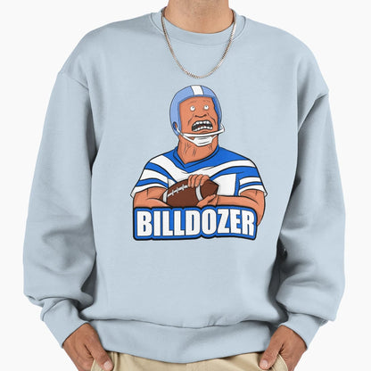 Billdozer Sweatshirt - Novelty Apparel Men Women - T-Shirt, Sweatshirt, Hoodie