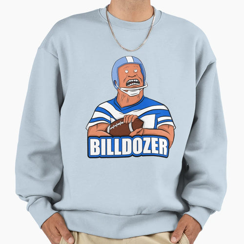 Billdozer Sweatshirt - Novelty Apparel Men Women - T-Shirt, Sweatshirt, Hoodie