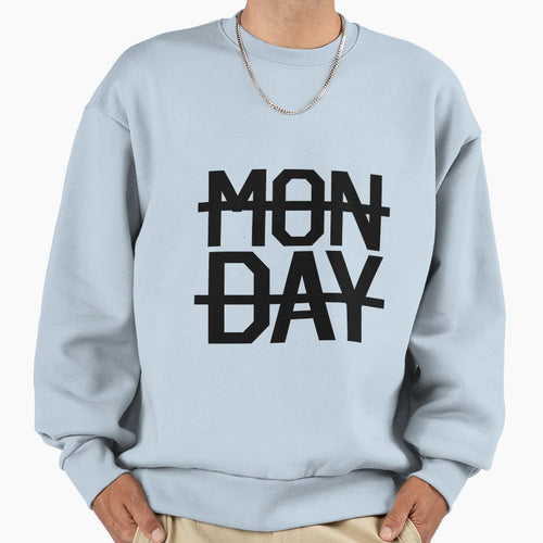 Monday Sweatshirt - Novelty Apparel Men Women - T-Shirt, Sweatshirt, Hoodie