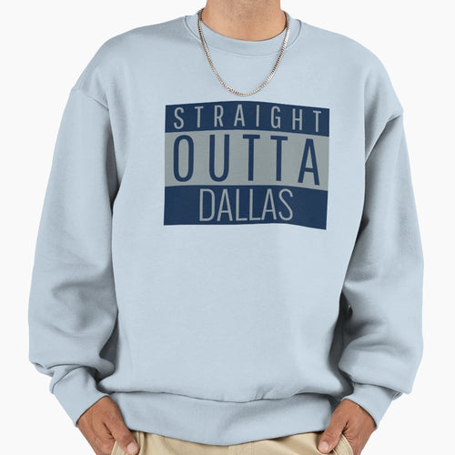 Straight Outta Dallas Football Sweatshirt - Novelty Apparel Unisex - T-Shirt, Sweatshirt, Hoodie