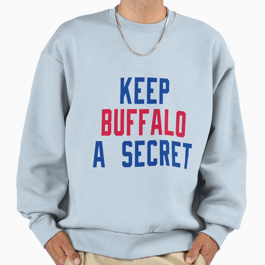 Keep Buffalo Secret Sweatshirt - Novelty Apparel for Adults - T-Shirt, Sweatshirt, Hoodie