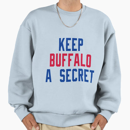 Keep Buffalo Secret Sweatshirt - Novelty Apparel for Adults - T-Shirt, Sweatshirt, Hoodie