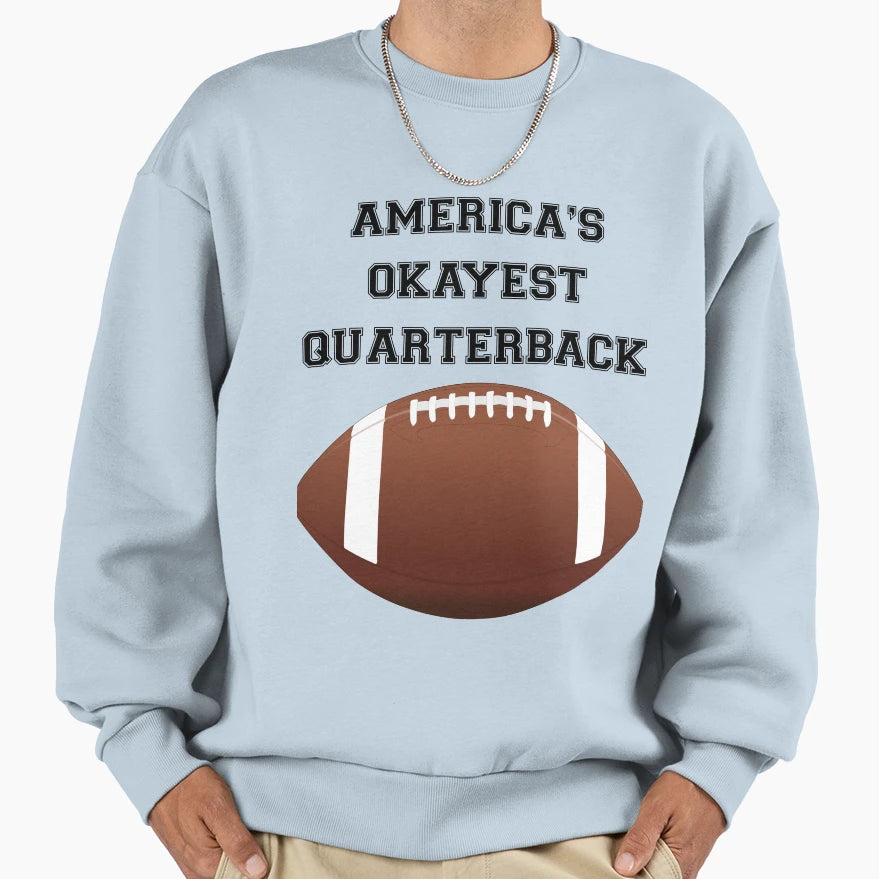 Americas Okayest Quarterback Sweatshirt - Minimalist Print for Adults - T-Shirt, Sweatshirt, Hoodie