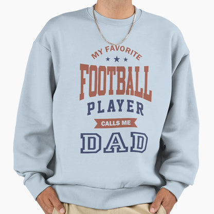 My Favorite Football Player Sweatshirt - Graphic Print Men Women - T-Shirt, Sweatshirt, Hoodie