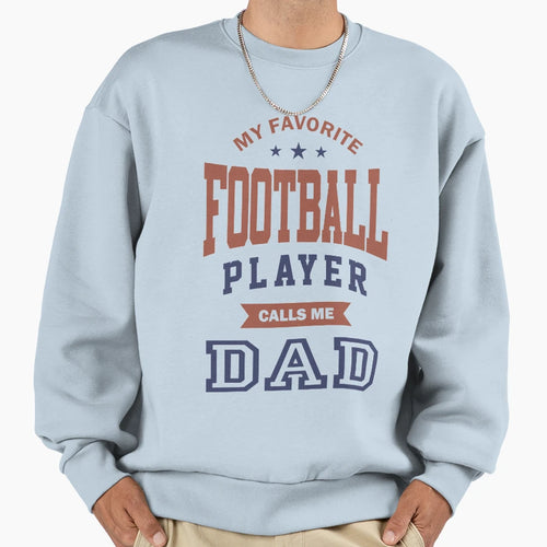 My Favorite Football Player Sweatshirt - Graphic Print Men Women - T-Shirt, Sweatshirt, Hoodie