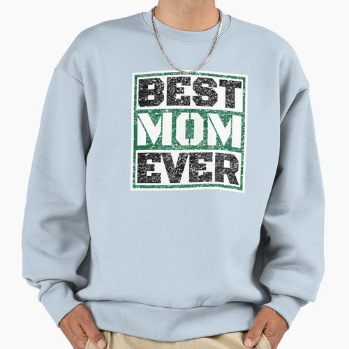 Best Mom Ever Gift To Best Mom Sweatshirt - Aesthetic Graphic Men Women - T-Shirt, Sweatshirt, Hoodie