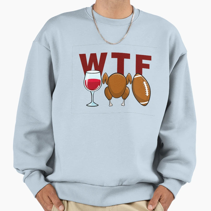 Wine Turkey Football Wtf Sweatshirt - Casual Everyday Wear for Adults - T-Shirt, Sweatshirt, Hoodie