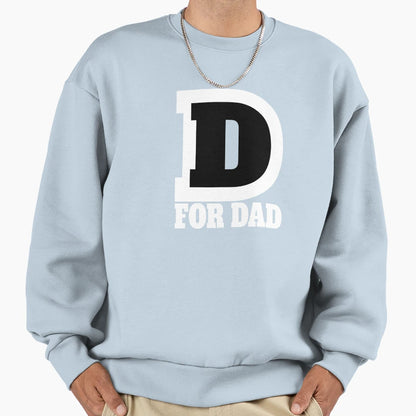 D Dad Sweatshirt - Graphic Print Men Women - T-Shirt, Sweatshirt, Hoodie