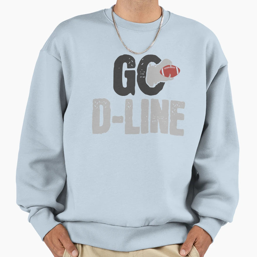 Football Lineman Go D Line Sweatshirt - Streetwear Style for Adults - T-Shirt, Sweatshirt, Hoodie