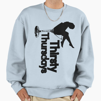 Thirsty Thursdays Fresh Threads Sweatshirt - Custom Art Print Unisex - T-Shirt, Sweatshirt, Hoodie