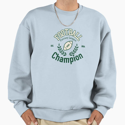 Fantasy Football League Champion Sweatshirt - Casual Everyday Wear Unisex - T-Shirt, Sweatshirt, Hoodie