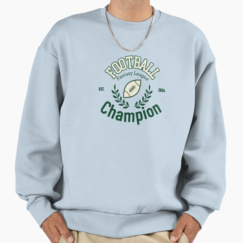 Fantasy Football League Champion Sweatshirt - Casual Everyday Wear Unisex - T-Shirt, Sweatshirt, Hoodie