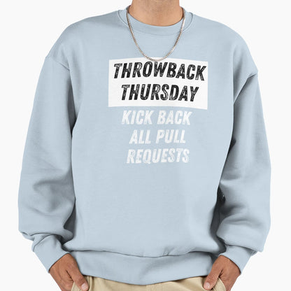 Thursday Dev Motivation Funny Sweatshirt - Aesthetic Graphic Unisex - T-Shirt, Sweatshirt, Hoodie