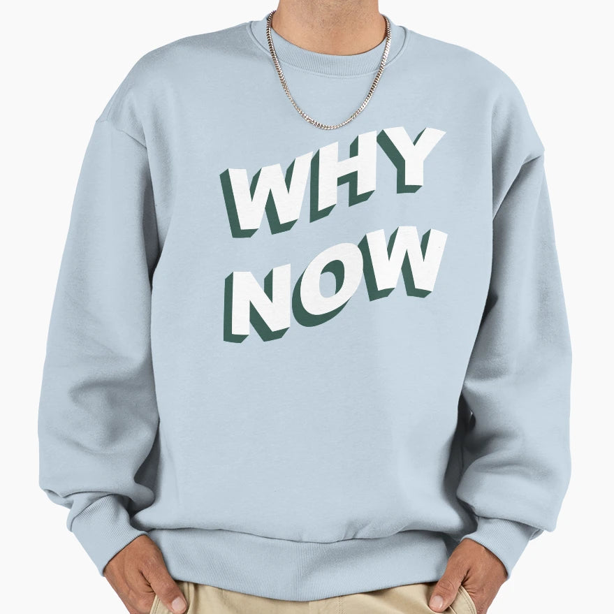 Why Now Dont Rush Me Ill Do It Sweatshirt - Unique Graphic for Adults - T-Shirt, Sweatshirt, Hoodie