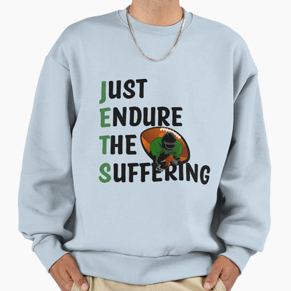 Just Endure Suffering Jets Ny Sweatshirt - Novelty Apparel Men Women - T-Shirt, Sweatshirt, Hoodie