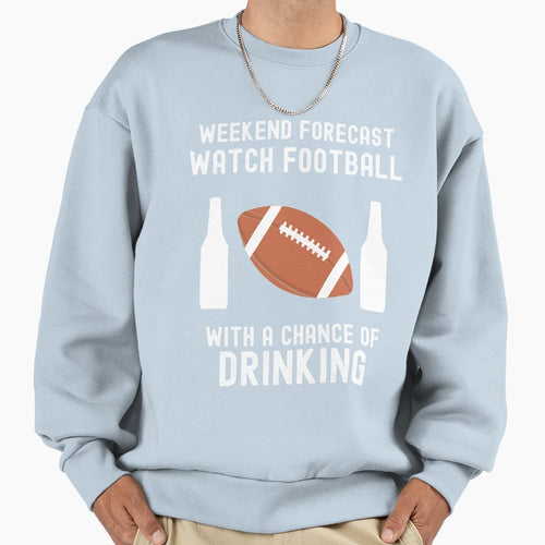 Weekend Forecast Footballwith Chance Sweatshirt - Unique Graphic Men Women - T-Shirt, Sweatshirt, Hoodie